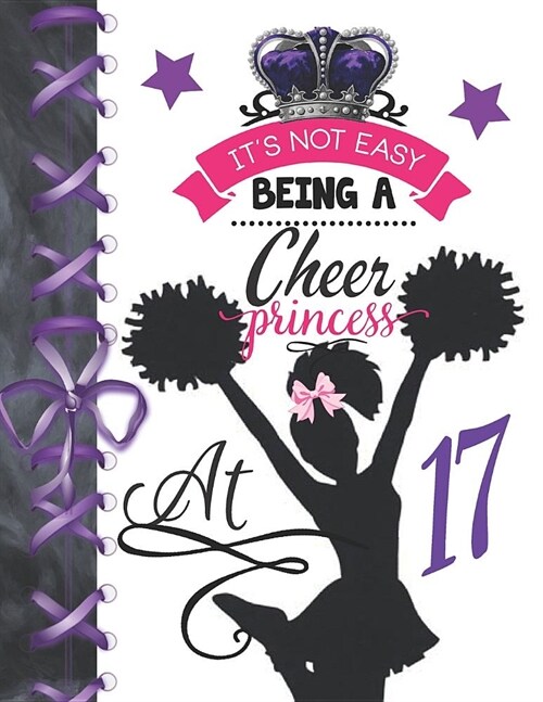 Its Not Easy Being A Cheer Princess At 17: Cheerleading Doodling Blank Lined Writing Journal Diary For Girls (Paperback)