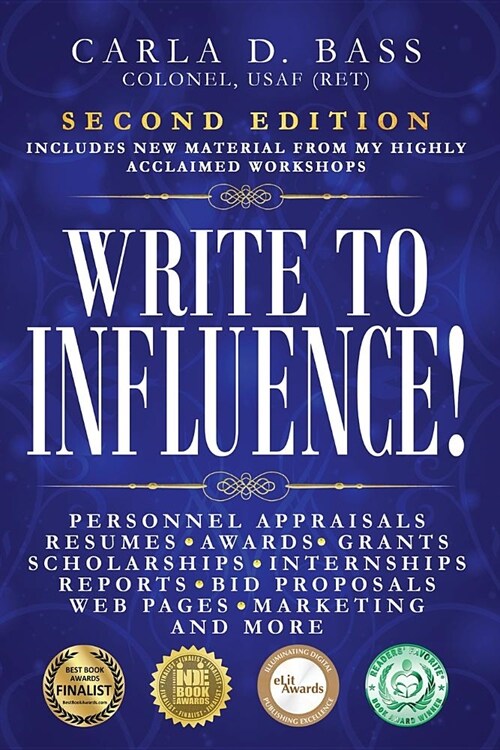 Write to Influence!: Personnel Appraisals, Resumes, Awards, Grants, Scholarships, Internships, Reports, Bid Proposals, Web Pages, Marketing (Paperback, 2)
