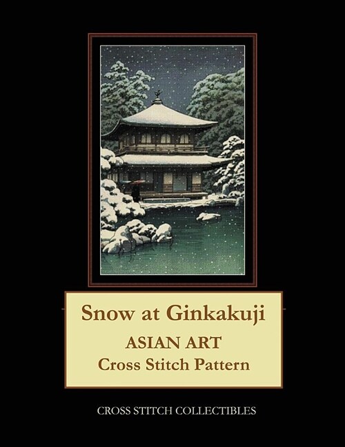 Snow at Ginkakuji: Asian Art Cross Stitch Pattern (Paperback)