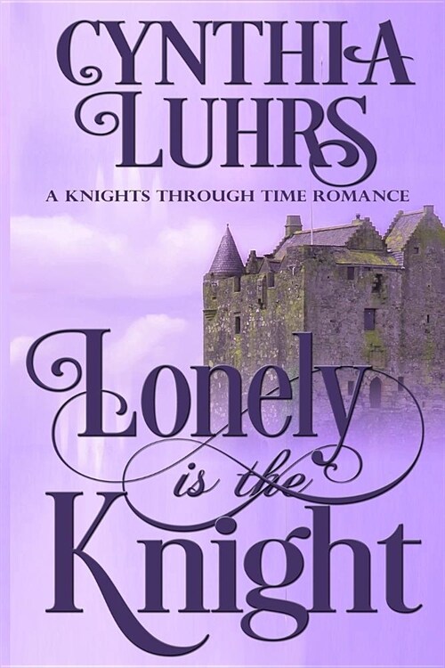 Lonely is the Knight: A Merriweather Sisters Time Travel (Paperback)