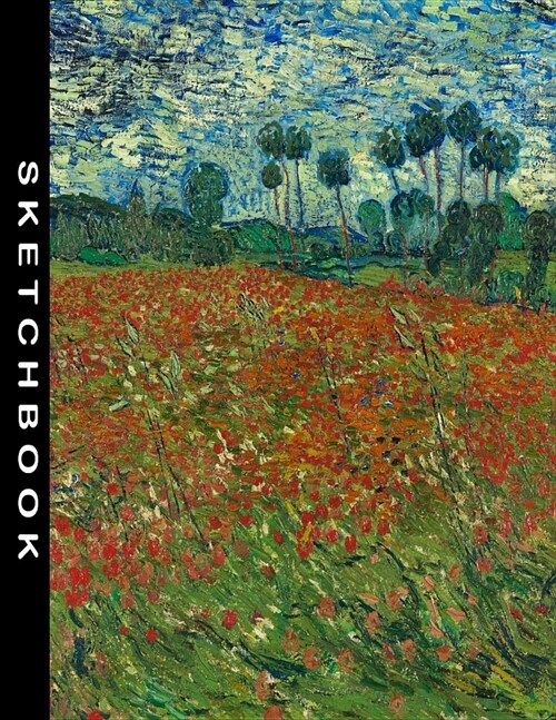 Sketchbook: Field with poppies by Vincent van Gogh Sketching Drawing Art Class School Book 8.5 x 11 with 110 Blank Pages (Paperback)