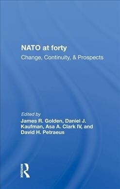 Nato At Forty : Change, Continuity, And Prospects (Hardcover)