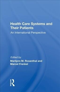 Health Care Systems and Their Patients : An International Perspective (Hardcover)