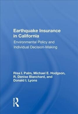 Earthquake Insurance in California : Environmental Policy and Individual Decision-Making (Hardcover)