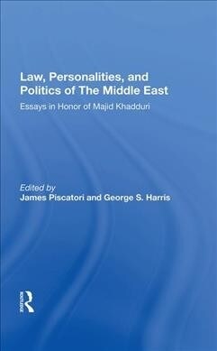 Law, Personalities, and Politics of the Middle East : Essays in Honor of Majid Khadduri (Hardcover)