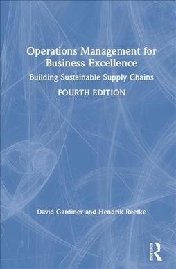 Operations Management for Business Excellence : Building Sustainable Supply Chains (Hardcover, 4 ed)