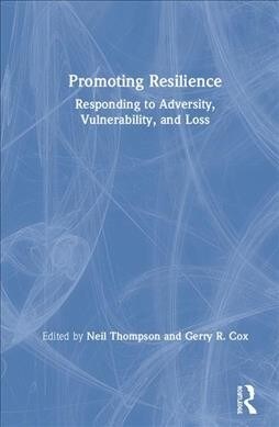 Promoting Resilience : Responding to Adversity, Vulnerability, and Loss (Hardcover)