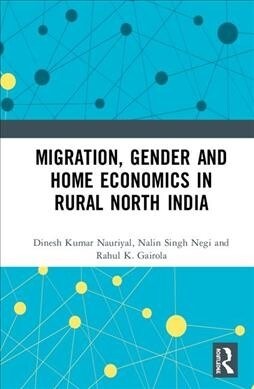 Migration, Gender and Home Economics in Rural North India (Hardcover, 1)