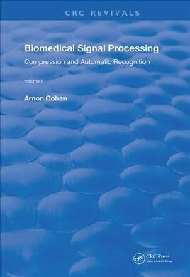 Biomedical Signal Processing : Volume 2: Compression and Automatic Recognition (Hardcover)