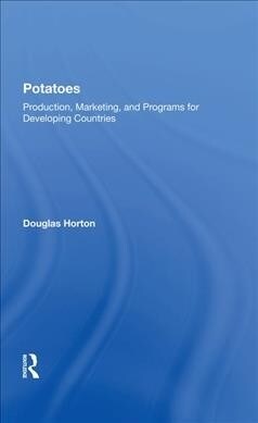 Potatoes : Production, Marketing, And Programs For Developing Countries (Hardcover)