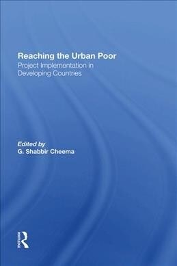 Reaching The Urban Poor : Project Implementation In Developing Countries (Hardcover)