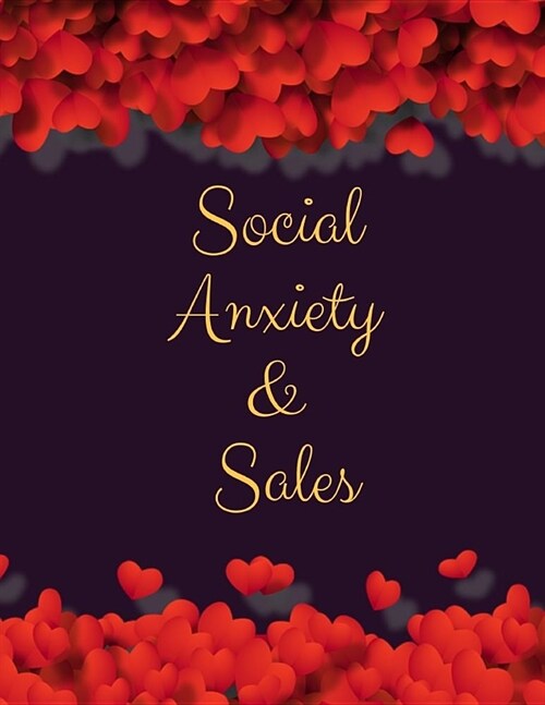 Social Anxiety and Sales Workbook: Ideal and Perfect Gift for Social Anxiety and Sales Workbook Best Social Anxiety and Sales Workbook for You, Parent (Paperback)