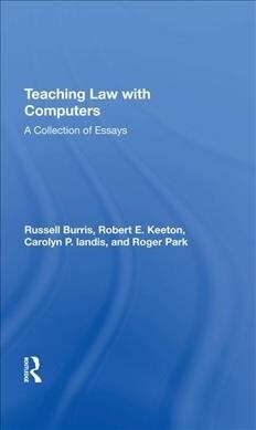 Teaching Law With Computers : A Collection Of Essays (Hardcover)