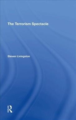 The Terrorism Spectacle (Hardcover, 1)