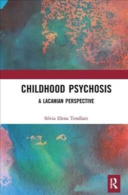 Childhood Psychosis : A Lacanian Perspective (Hardcover)