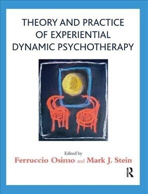 Theory and Practice of Experiential Dynamic Psychotherapy (Hardcover, 1)