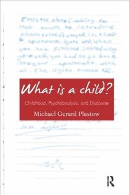 What is a Child? : Childhood, Psychoanalysis, and Discourse (Hardcover)