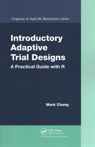 Introductory Adaptive Trial Designs : A Practical Guide with R (Paperback)