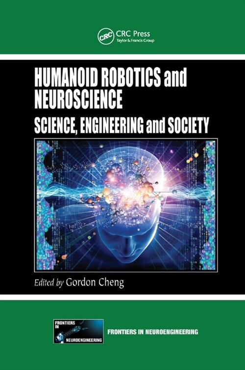 Humanoid Robotics and Neuroscience : Science, Engineering and Society (Paperback)