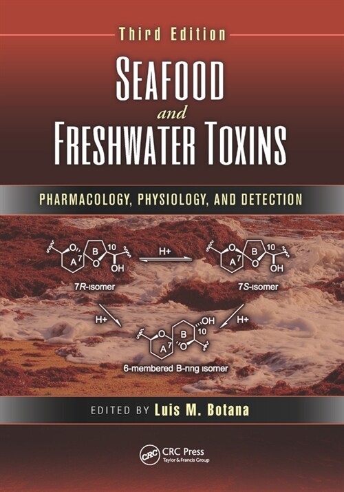 Seafood and Freshwater Toxins : Pharmacology, Physiology, and Detection, Third Edition (Paperback, 3 ed)