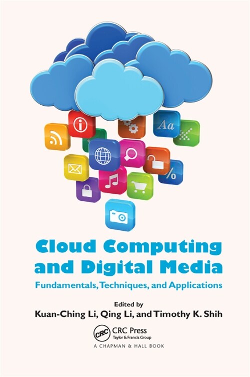 Cloud Computing and Digital Media : Fundamentals, Techniques, and Applications (Paperback)