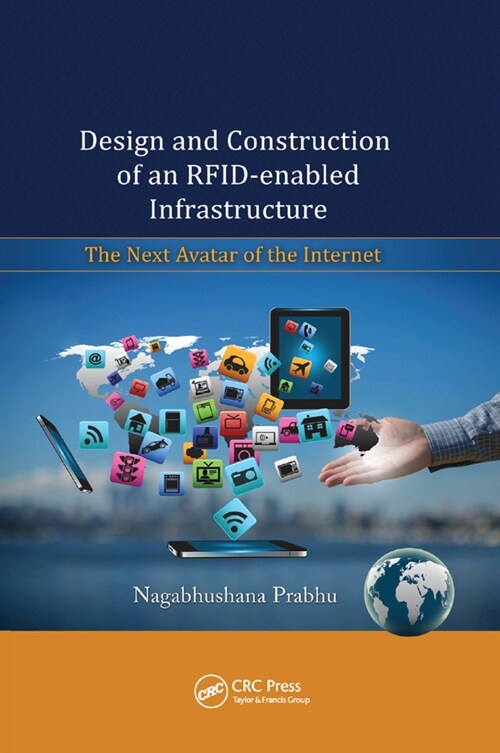 Design and Construction of an RFID-enabled Infrastructure : The Next Avatar of the Internet (Paperback)