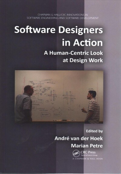 Software Designers in Action : A Human-Centric Look at Design Work (Paperback)