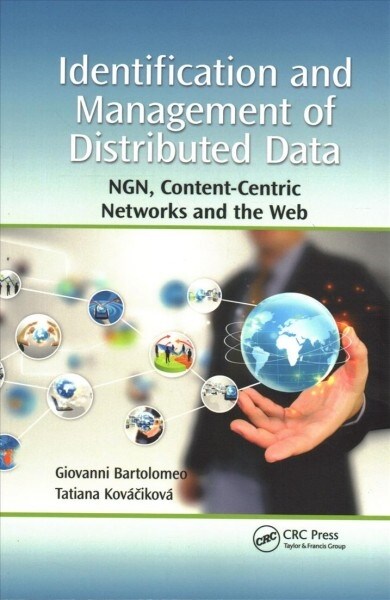 Identification and Management of Distributed Data : NGN, Content-Centric Networks and the Web (Paperback)