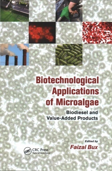 Biotechnological Applications of Microalgae : Biodiesel and Value-Added Products (Paperback)