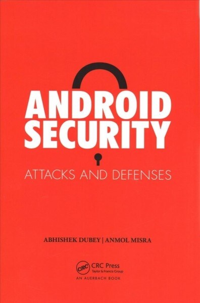Android Security : Attacks and Defenses (Paperback)