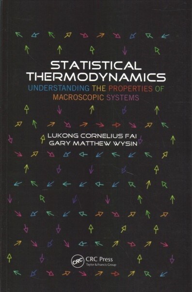 Statistical Thermodynamics : Understanding the Properties of Macroscopic Systems (Paperback)