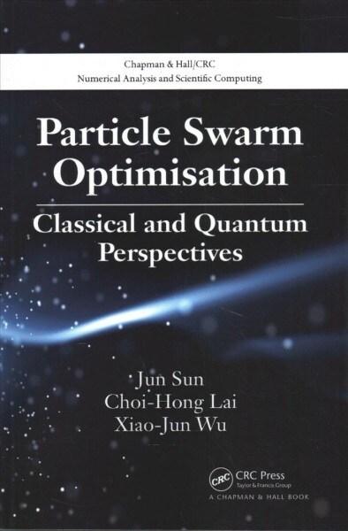 Particle Swarm Optimisation : Classical and Quantum Perspectives (Paperback)