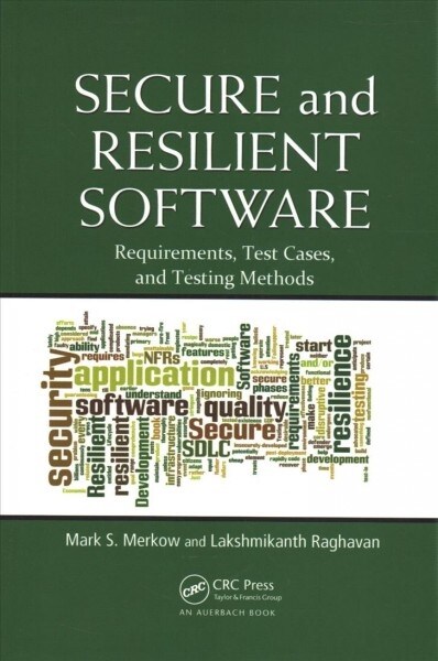 Secure and Resilient Software : Requirements, Test Cases, and Testing Methods (Paperback)