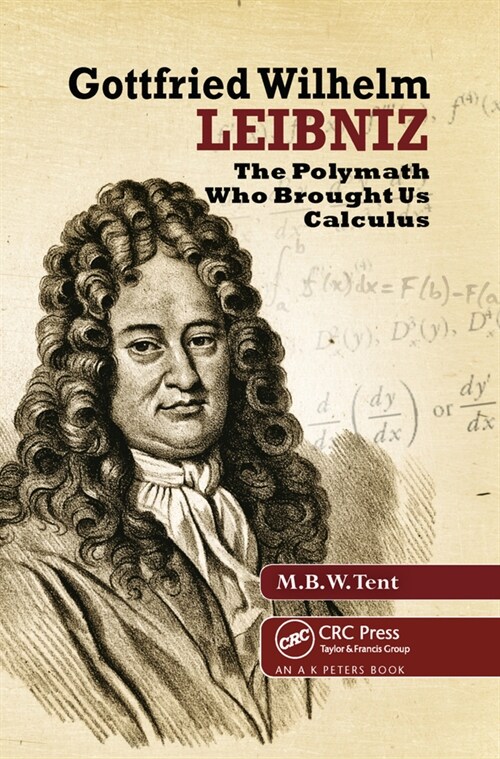 Gottfried Wilhelm Leibniz : The Polymath Who Brought Us Calculus (Paperback)