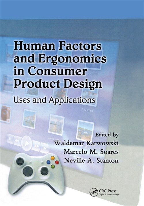 Human Factors and Ergonomics in Consumer Product Design : Uses and Applications (Paperback)