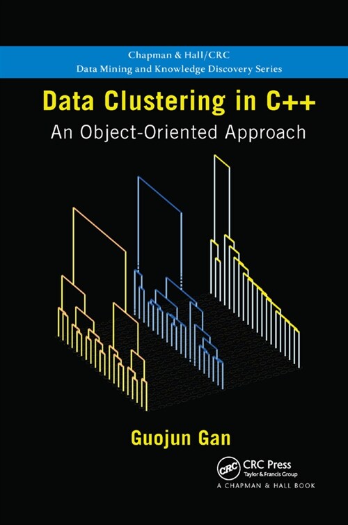Data Clustering in C++ : An Object-Oriented Approach (Paperback)