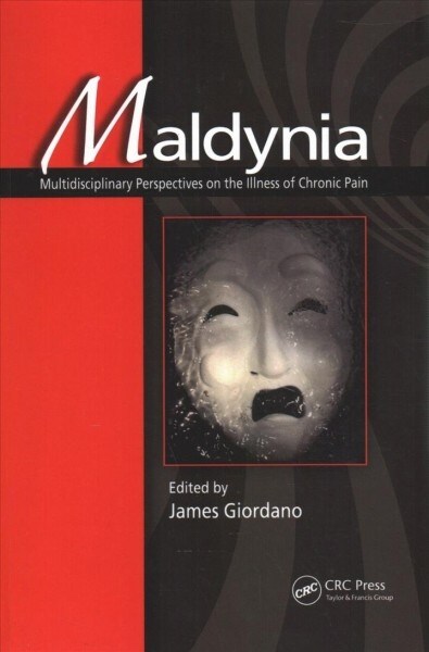 Maldynia : Multidisciplinary Perspectives on the Illness of Chronic Pain (Paperback)
