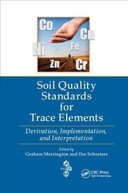 Soil Quality Standards for Trace Elements : Derivation, Implementation, and Interpretation (Paperback)
