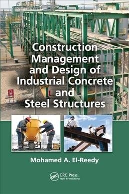 Construction Management and Design of Industrial Concrete and Steel Structures (Paperback, 1)
