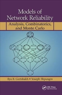 Models of Network Reliability : Analysis, Combinatorics, and Monte Carlo (Paperback)