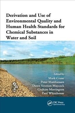 Derivation and Use of Environmental Quality and Human Health Standards for Chemical Substances in Water and Soil (Paperback, 1)