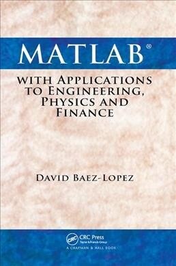 MATLAB with Applications to Engineering, Physics and Finance (Paperback, 1)