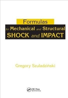 Formulas for Mechanical and Structural Shock and Impact (Paperback, 1)