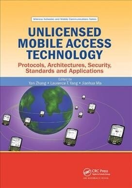 Unlicensed Mobile Access Technology : Protocols, Architectures, Security, Standards and Applications (Paperback)