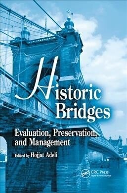 Historic Bridges : Evaluation, Preservation, and Management (Paperback)