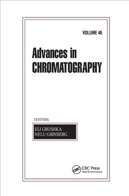 Advances in Chromatography, Volume 46 (Paperback, 1)