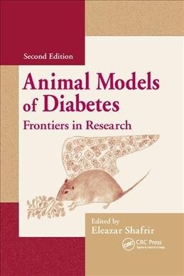 Animal Models of Diabetes : Frontiers in Research (Paperback, 2 ed)