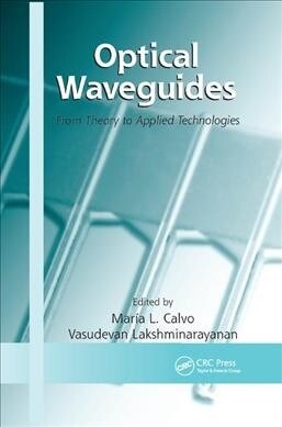 Optical Waveguides : From Theory to Applied Technologies (Paperback)