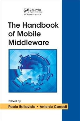 The Handbook of Mobile Middleware (Paperback, 1)