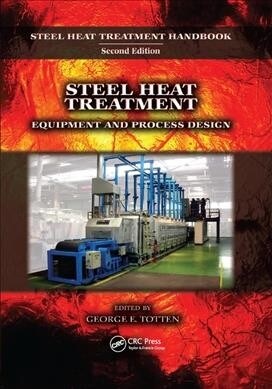 Steel Heat Treatment : Equipment and Process Design (Paperback)